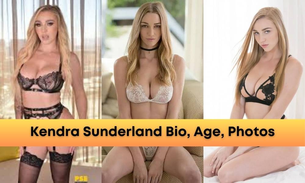 Who is Kendra Sunderland? Bio, Age, Career, Net Worth